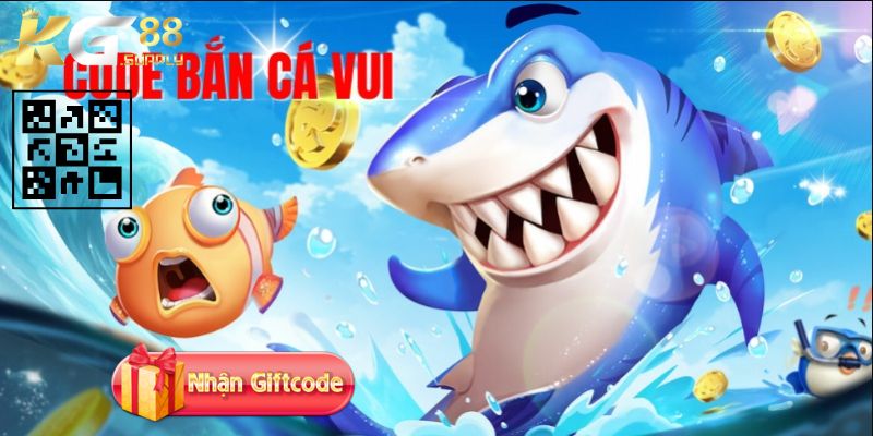 Chớ bỏ lỡ code BẮN CÁ VUI