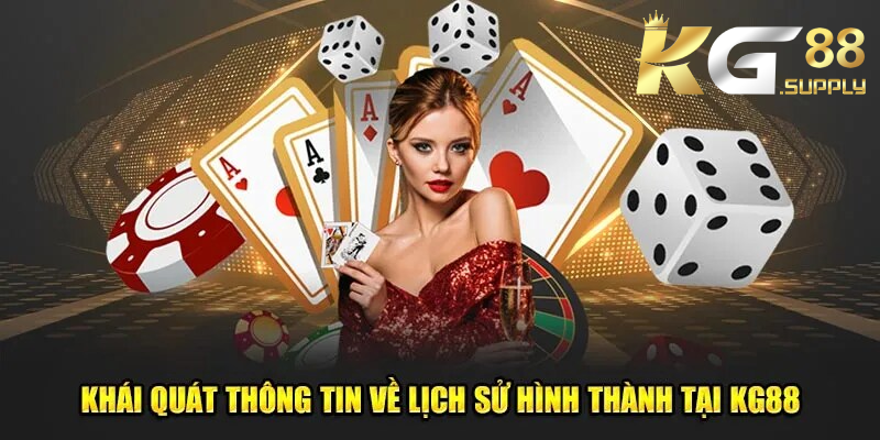 KG88 là một trong những nhà cái có bề dày lịch sử tại khu vực châu Á